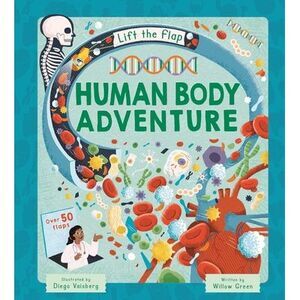 Lift-The-Flap Human Body Adventure: With Over 50 Flaps -- Igloobooks